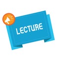 Text sign showing Lecture. Conceptual photo Educational talk to students audience Long speech for teaching