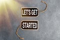 Sign displaying Let S Get Started. Business concept encouraging someone to begin doing something Collection of Blank Royalty Free Stock Photo