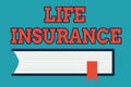 Text sign showing Life Insurance. Conceptual photo Payment of death benefit or injury Burial or medical claim Side View