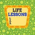 Text sign showing Life Lessons. Conceptual photo something which useful knowledge or principles can be learned Royalty Free Stock Photo