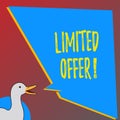 Text sign showing Limited Offer. Conceptual photo Short time special clearance Price Reduction.