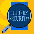 Text sign showing Litecoin Security. Conceptual photo peertopeer cryptocurrency and opensource software Big magnifier Royalty Free Stock Photo