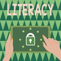 Text sign showing Literacy. Conceptual photo ability to read and write competence or knowledge in specified area