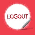 Text sign showing Logout. Conceptual photo go through procedures to conclude use of computer database or system Royalty Free Stock Photo