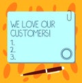 Text sign showing We Love Our Customers. Conceptual photo Appreciation for clients good customer service Blank Square Royalty Free Stock Photo