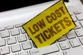 Text sign showing Low Cost Tickets. Conceptual photo small paper bought to provide access to service or show