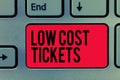 Text sign showing Low Cost Tickets. Conceptual photo small paper bought to provide access to service or show