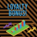 Text sign showing Loyalty Bonus. Conceptual photo reward such as money or points is given for a loyal customer Colorful