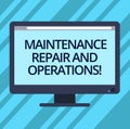 Text sign showing Maintenance Repair And Operations. Conceptual photo Industrial repair business services Blank Computer Desktop