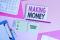 Text sign showing Making Money. Conceptual photo Giving the opportunity to make a profit Earn financial support Writing