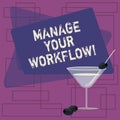 Text sign showing Manage Your Workflow. Conceptual photo Series of activities necessary to complete a task Filled