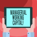 Text sign showing Managerial Working Capital. Conceptual photo Shortterm liabilities and shortterm assets Hu analysis