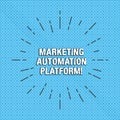 Text sign showing Marketing Automation Platform. Conceptual photo automate repetitive task related to marketing Thin