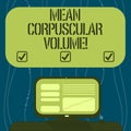 Text sign showing Mean Corpuscular Volume. Conceptual photo average volume of a red blood corpuscle measurement Mounted