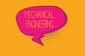 Text sign showing Mechanical Engineering. Conceptual photo deals with Design Manufacture Use of Machines