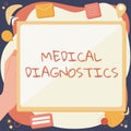 Text sign showing Medical Diagnostics. Word for a symptom or characteristic of value in diagnosis Abstract Deleting