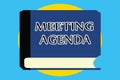 Text sign showing Meeting Agenda. Conceptual photo An agenda sets clear expectations for what needs to a meeting