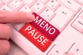 Text sign showing Meno Pause. Word for the process through which a woman ceases to be fertile or menstruate