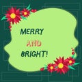 Text sign showing Merry And Bright. Conceptual photo defined London Cockney rhyming slang for illumination Blank Uneven