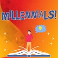 Text sign showing Millennials. Conceptual photo Generation Y Born from 1980s to 2000s.