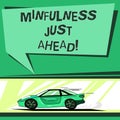 Text sign showing Mindfulness Just Ahead. Conceptual photo training your mind to concentrate on the present Car with Royalty Free Stock Photo