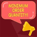 Text sign showing Minimum Order Quantity. Conceptual photo lowest quantity of a product a supplier can sell Megaphone photo and