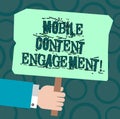 Text sign showing Mobile Content Engagement. Conceptual photo Pushing compelling experiences to mobile users Hu analysis Hand