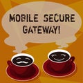 Text sign showing Mobile Secure Gateway. Conceptual photo Securing devices from phishing or malicious attack Sets of Cup