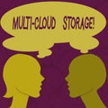 Text sign showing Multi Cloud Storage. Conceptual photo use of multiple cloud computing and storage services Silhouette