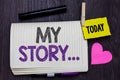 Text sign showing My Story.... Conceptual photo telling someone or readers about how you lived your life Open notebook clothespin
