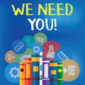 Text sign showing We Need You. Conceptual photo asking someone to work together for certain job or target Books Arranged