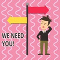 Text sign showing We Need You. Conceptual photo asking someone to work together for certain job or target Man Confused Royalty Free Stock Photo