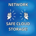 Text sign showing Network Safe Cloud Storage. Conceptual photo Security on new online storage technologies Drawing of Hu