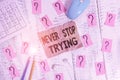 Text sign showing Never Stop Trying. Conceptual photo Do not give up Continue to Try Again Keep on Doing Writing tools Royalty Free Stock Photo