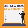 Text sign showing 365 New Days New Chances. Conceptual photo Starting another year Calendar Opportunities Back view young man