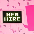 Text sign showing New Hire. Business idea someone who has not previously been employed by the organization