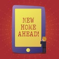Text sign showing New Home Ahead. Conceptual photo Buying an own house apartment Real estate business Relocation. Royalty Free Stock Photo