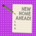 Text sign showing New Home Ahead. Conceptual photo Buying an own house apartment Real estate business Relocation. Royalty Free Stock Photo