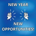 Text sign showing New Year New Opportunities. Conceptual photo Fresh start Motivation inspiration 365 days Drawing of Hu