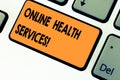 Text sign showing Online Health Services. Conceptual photo Healthcare practice supported by electronic processes