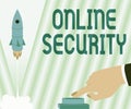 Text sign showing Online Security. Word for act of ensuring the security of transactions done online Man Hand Pressing
