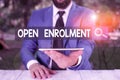 Text sign showing Open Enrolment. Conceptual photo period during which members can choose an alternate plan Businessman with