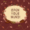 Text sign showing Open Your Mind. Conceptual photo Be openminded Accept new different things ideas situations Wreath Royalty Free Stock Photo