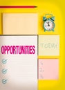 Text sign showing Opportunities. Conceptual photo good chance for advancement, favorable juncture circumstance Colored