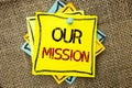 Text sign showing Our Mission. Conceptual photo Goal Motivation Target Growth Planning Innovation Vision written on Sticky Note Pa Royalty Free Stock Photo