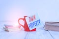 Text sign showing Own Property. Conceptual photo Things that you own and can take it with you Movable Tangible Coffee