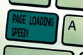 Text sign showing Page Loading Speed. Conceptual photo time it takes to download and display content of web Keyboard key