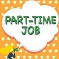 Text sign showing Part Time Job. Conceptual photo Weekender Freelance Casual OJT Neophyte Stint Seasonal Woman Talking