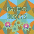 Text sign showing Patent Office. Conceptual photo a government office that makes decisions about giving patents Two