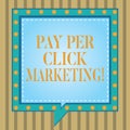 Text sign showing Pay Per Click Marketing. Conceptual photo Digital modern advertising strategies Promotion Square